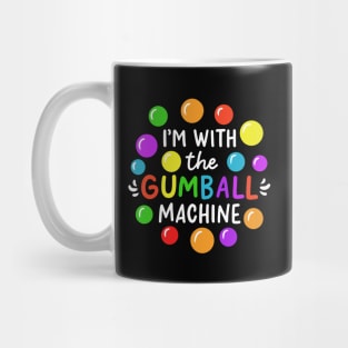 I'm With The Gumball Machine Mug